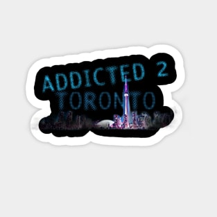 addicted TO TORONTO Sticker